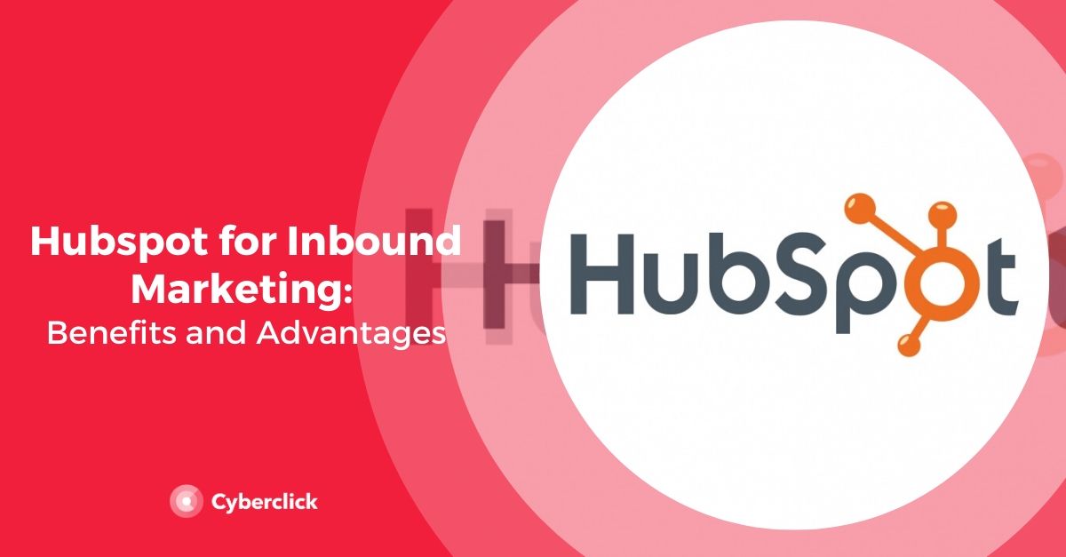 HubSpot for Inbound Marketing Benefits and Advantages
